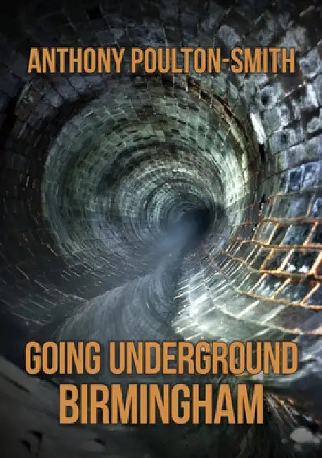 Going Underground: Birmingham by Anthony Poulton-Smith