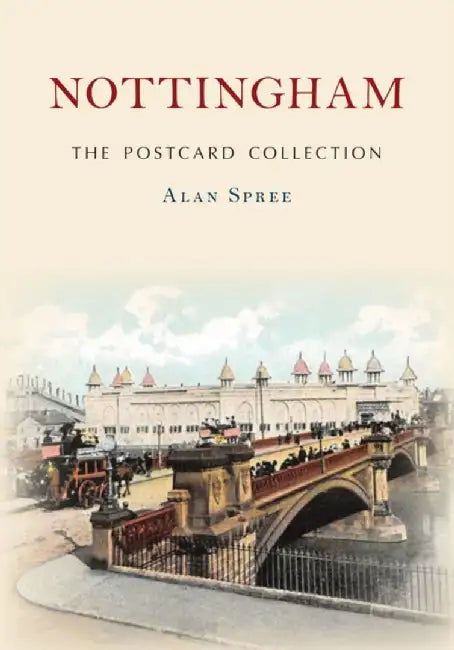 Nottingham The Postcard Collection by Alan Spree