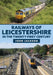 Railways of Leicestershire in the Twenty-first Century by John Jackson