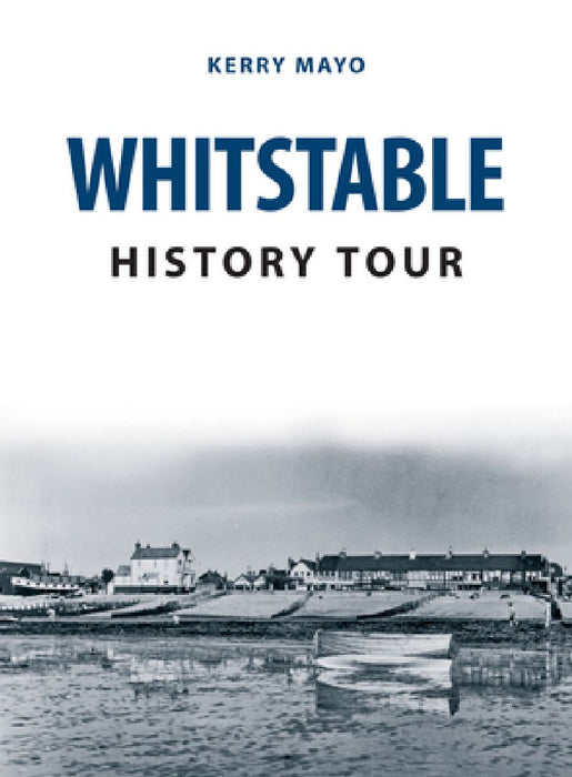 Whitstable History Tour by Kerry Mayo