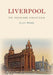 Liverpool the Postcard Collection by Alan Spree