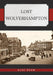 Lost Wolverhampton by Alec Brew