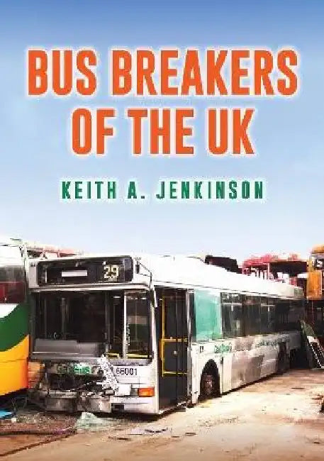 Bus Breakers of the UK by Keith A. Jenkinson