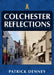 Colchester Reflections by Patrick Denney