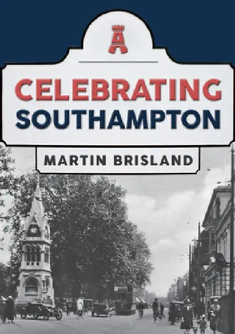 Celebrating Southampton by Martin Brisland
