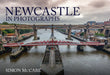 Newcastle in Photographs by Simon McCabe