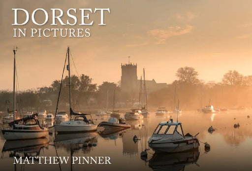 Dorset in Pictures by Matthew Pinner