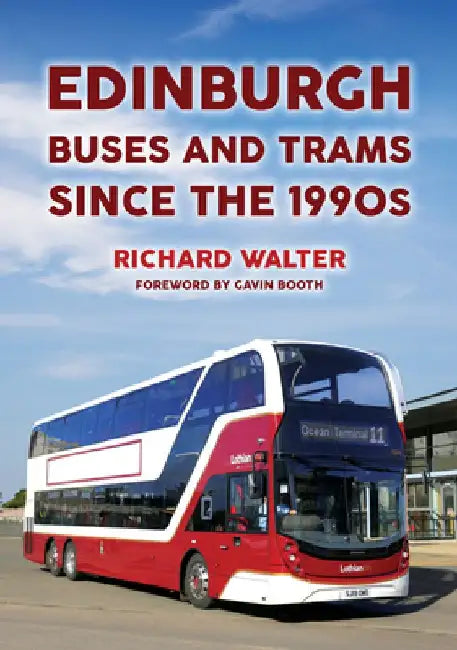 Edinburgh Buses and Trams Since the 1990s by Richard Walter