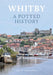 Whitby: A Potted History by Colin Wilkinson