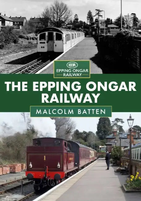 The Epping Ongar Railway by Malcolm Batten