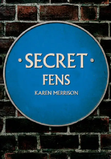 Secret Fens by Karen Merrison