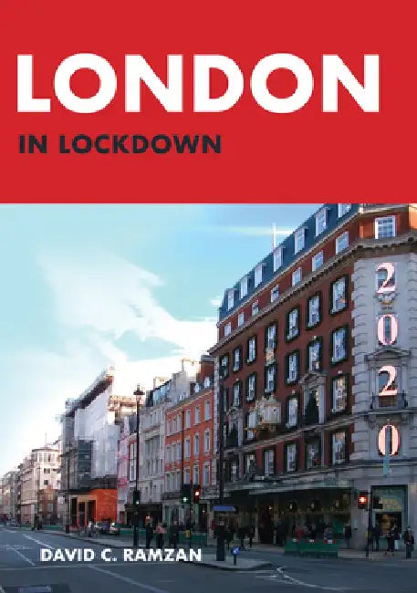 London in Lockdown by C. Ramzan