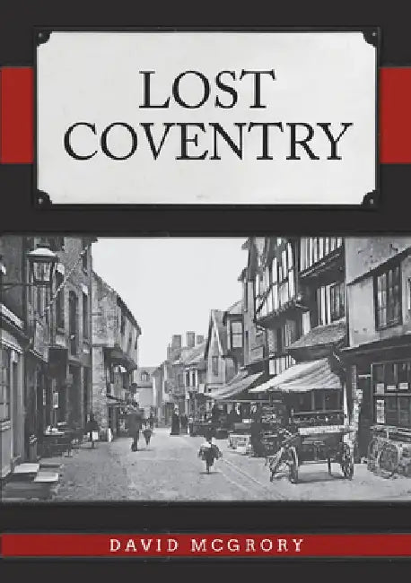 Lost Coventry by David McGrory