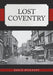 Lost Coventry by David McGrory