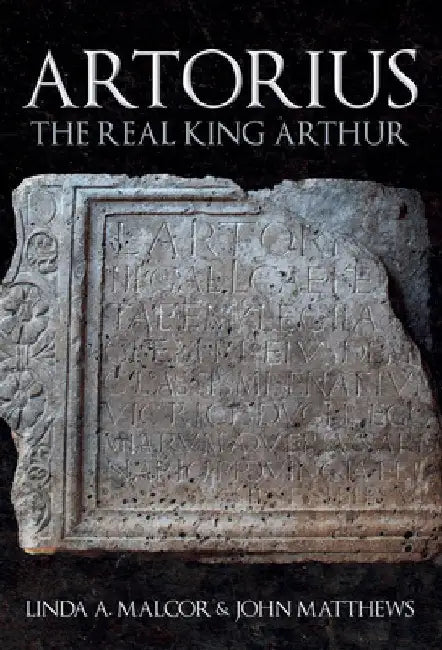 Artorius: The Real King Arthur by John Matthews