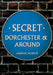 Secret Dorchester and Around by Andrew Jackson