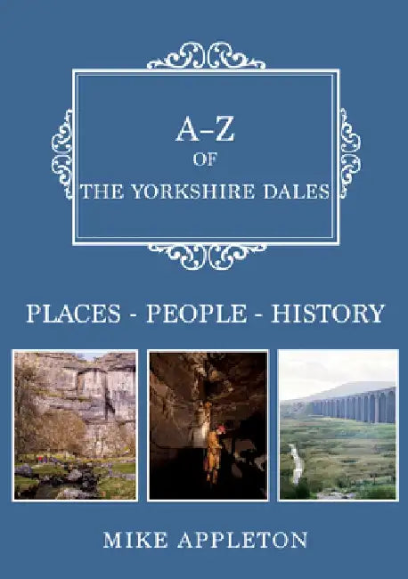 A-Z of the Yorkshire Dales by Mike Appleton