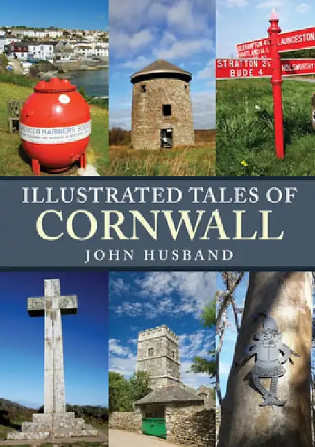 Illustrated Tales of Cornwall by John Husband