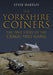 The Yorkshire Coiners: The True Story of the Cragg Vale Gang by Steve Hartley