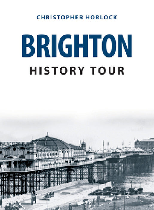 Brighton History Tour by Christopher Horlock