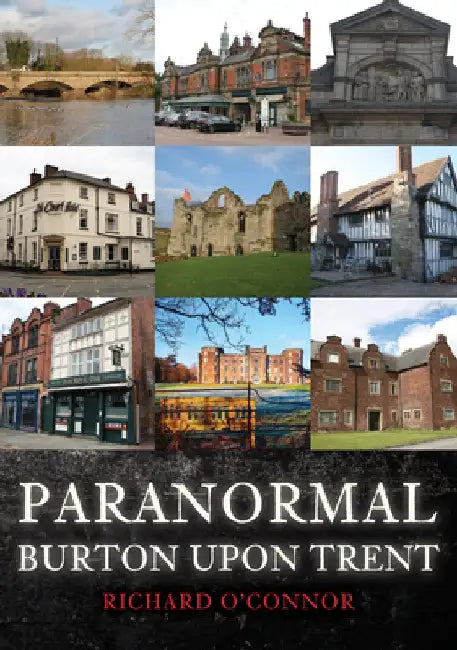Paranormal Burton Upon Trent by Richard O'Connor