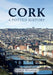 Cork: A Potted History by Kieran McCarthy