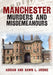 Manchester Murders and Misdemeanours by Adrian and Dawn L. Bridge