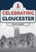 Celebrating Gloucester by Paul James