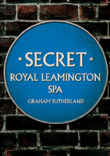 Secret Royal Leamington Spa by Graham Sutherland