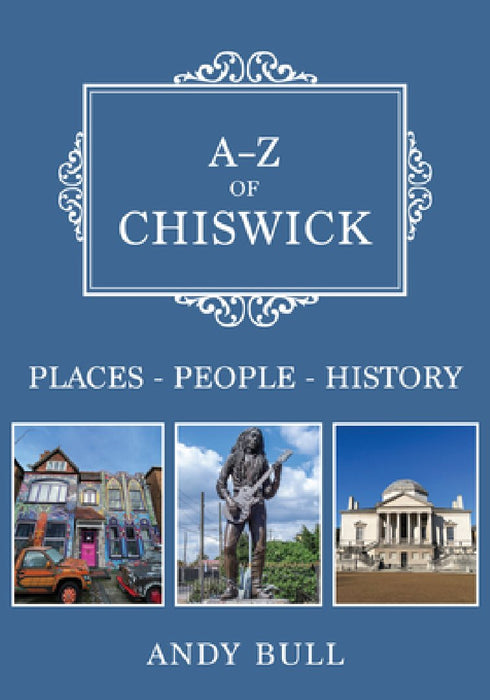 A-Z of Chiswick: Places-People-History