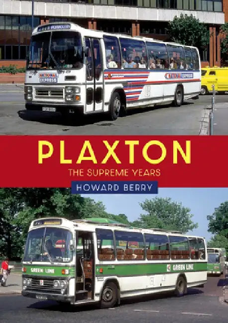 Plaxton: The Supreme Years by Howard Berry