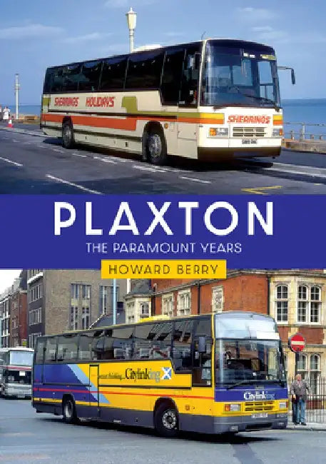 Plaxton: The Paramount Years by Howard Berry