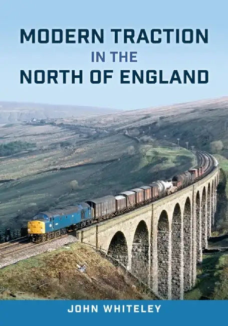 Modern Traction in the North of England by John Whiteley