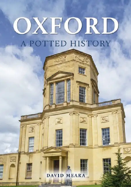 Oxford: A Potted History by David Meara