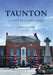 Taunton: A Potted History by Lynne Cleaver