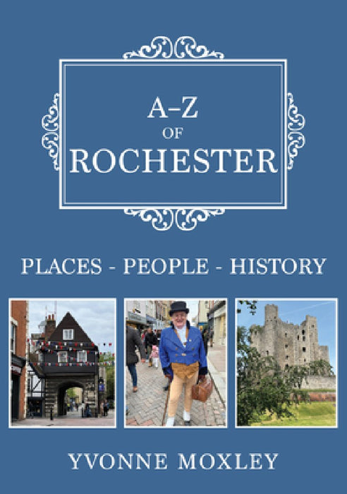 A-Z of Rochester: Places-People-History