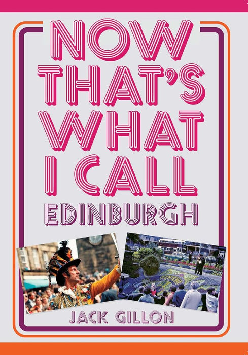 Now That's What I Call Edinburgh by Jack Gillon