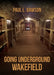 Going Underground: Wakefield by Paul L. Dawson