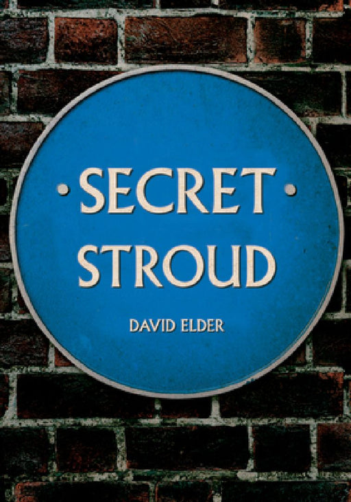 Secret Stroud by David Elder