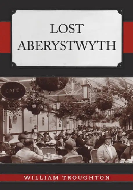 Lost Aberystwyth by William Troughton