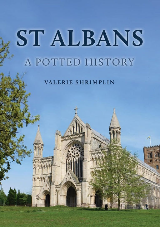 St Albans: A Potted History by Valerie Shrimplin