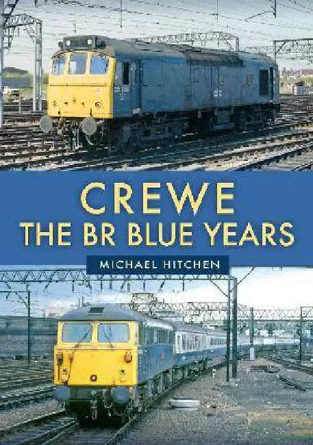 Crewe: The Br Blue Years by Michael Hitchen