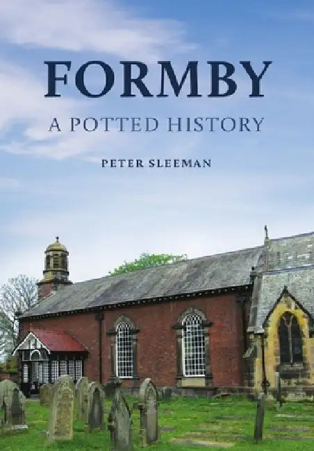 Formby: A Potted History by Peter Sleeman