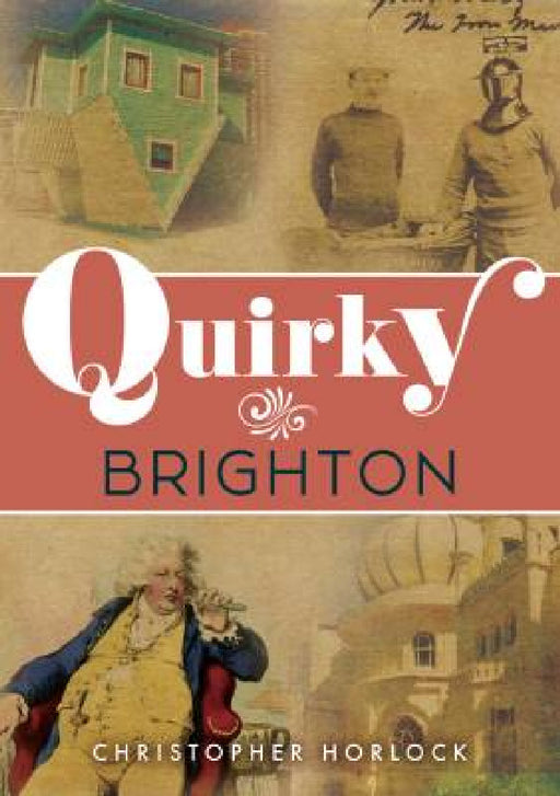 Quirky Brighton by Christopher Horlock