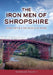 The Iron Men of Shropshire: How They Put the World to Work by Norman Pagett