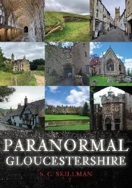 Paranormal Gloucestershire by S. C. Skillman