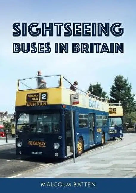 Sightseeing Buses in Britain by Malcolm Batten
