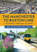 The Manchester to Buxton Line: A Journey Through History by Phil Page, Ian Littlechilds