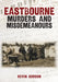 Eastbourne Murders and Misdemeanours by Kevin Gordon