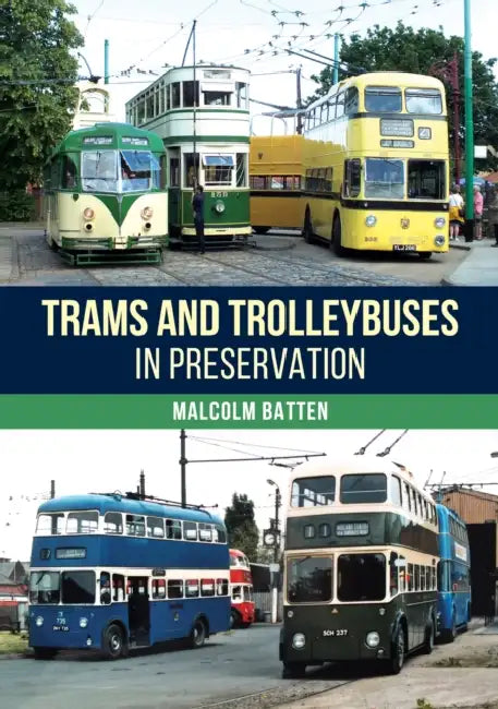 Trams and Trolleybuses in Preservation by Malcolm Batten